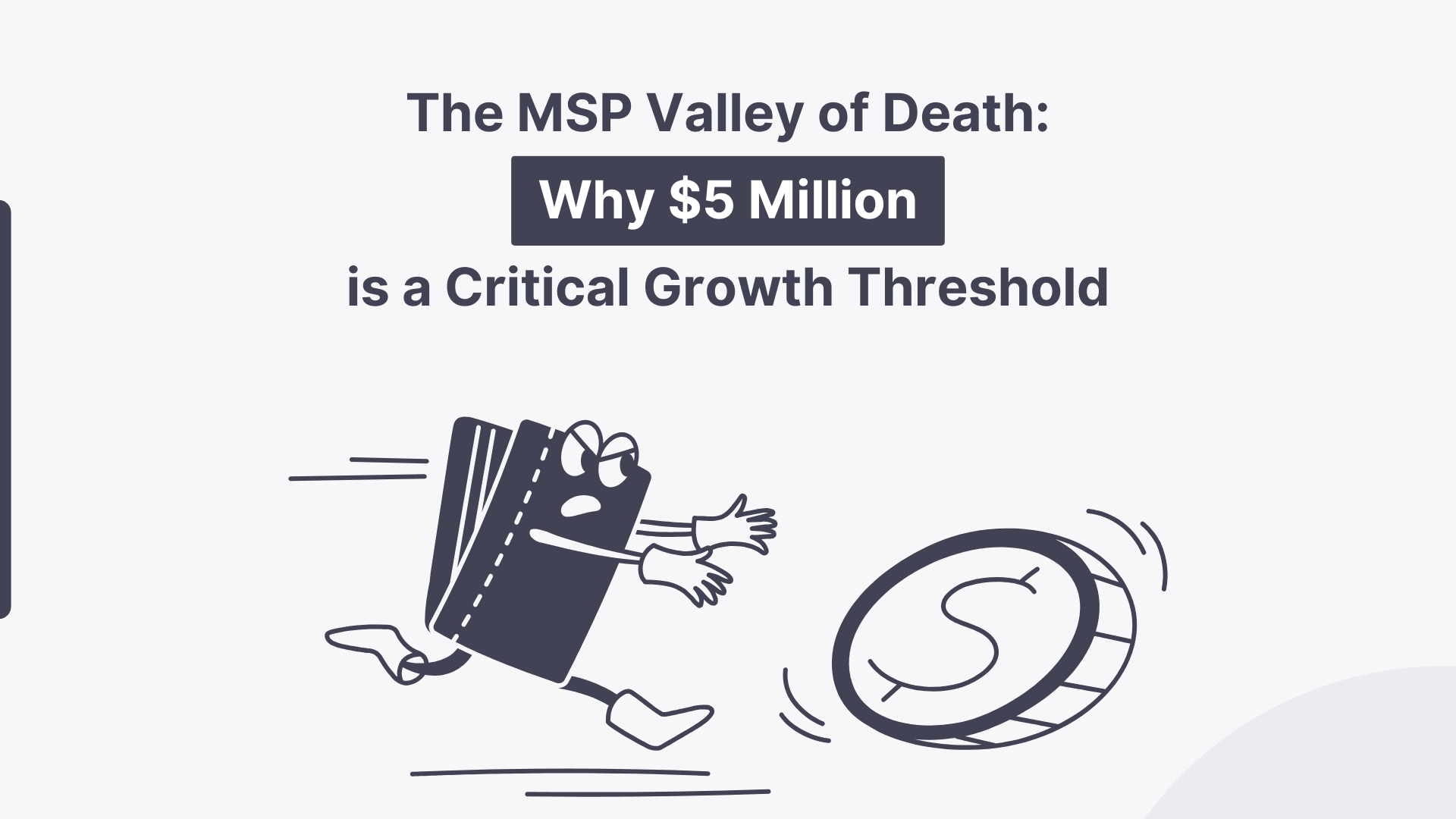 The MSP Valley of Death: Why $5 Million is a Critical Growth Threshold