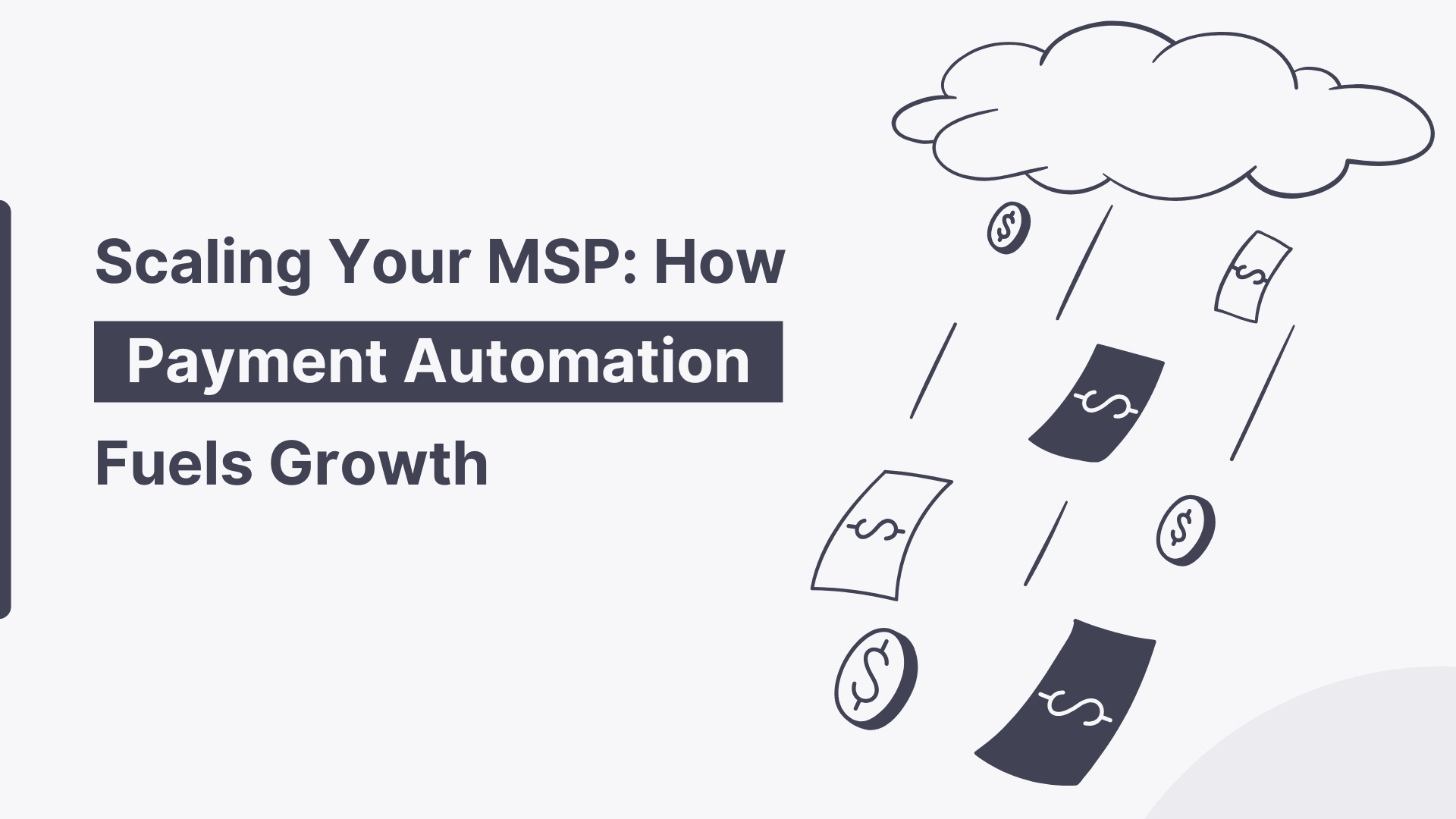 Scaling Your MSP: How Payment Automation Fuels Growth