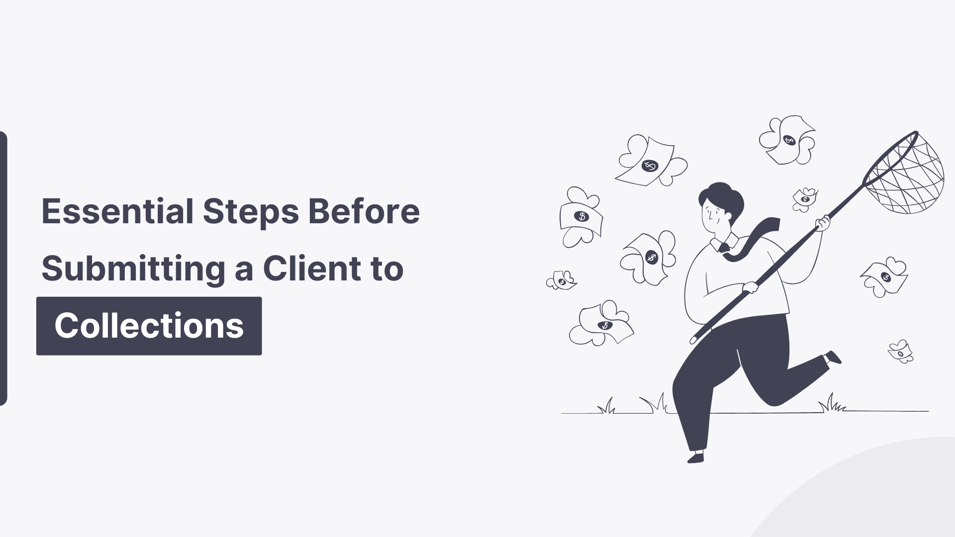 Essential Steps Before Submitting A Client To Collections