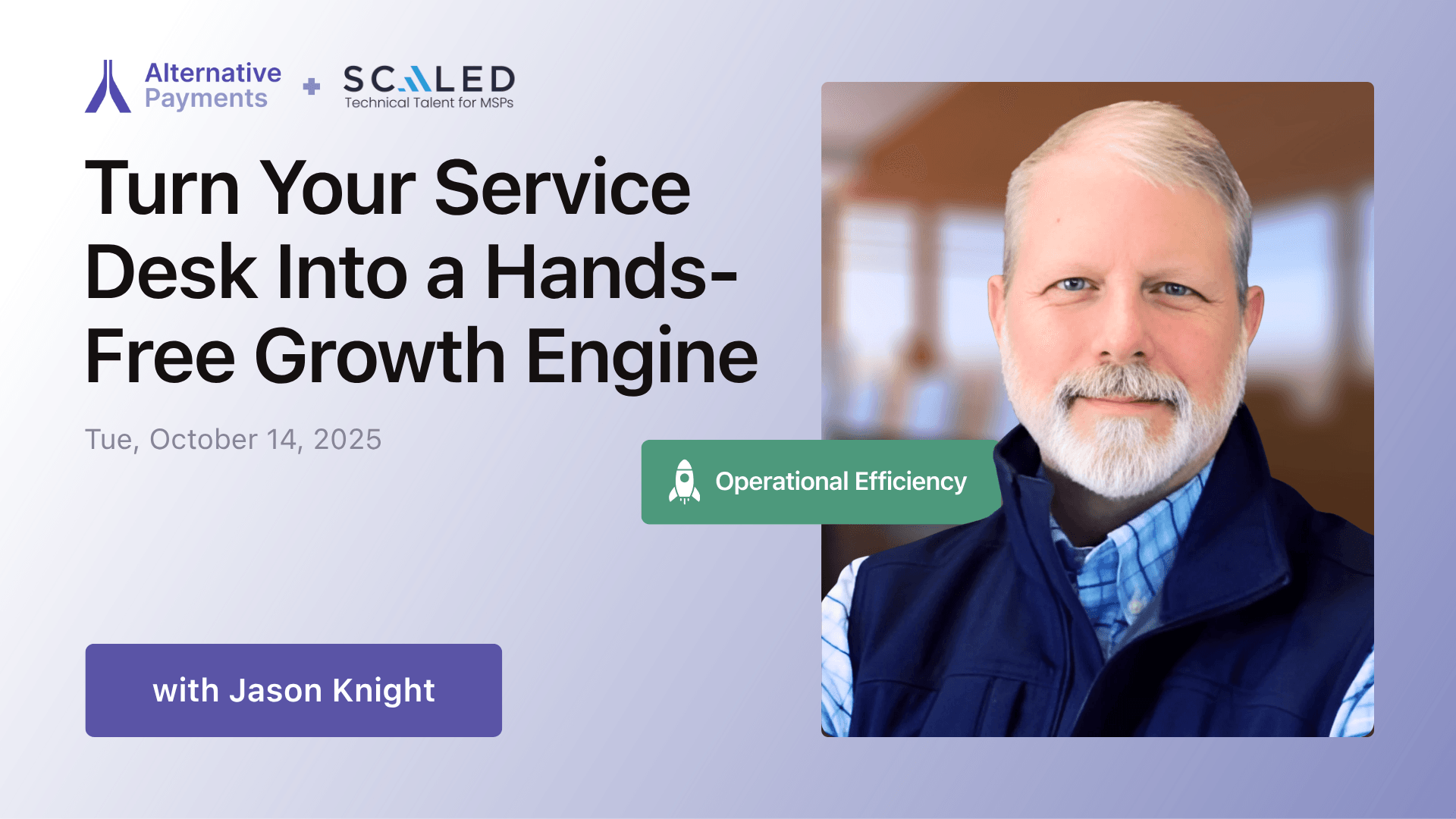 Turn Your Service Desk Into a Hands-Free Growth Engine with Jason Knight from Scaled